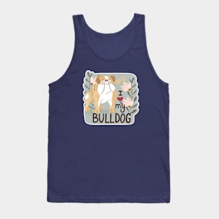 I love my Bulldog Tank Top